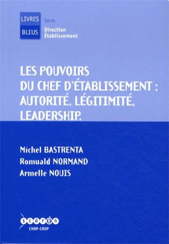 Les pouvoirs du chef d'établissement : autorité, légitimité, leadership