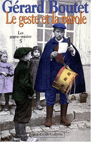 Les Gagne-misère. Vol. 5. Le geste et la parole