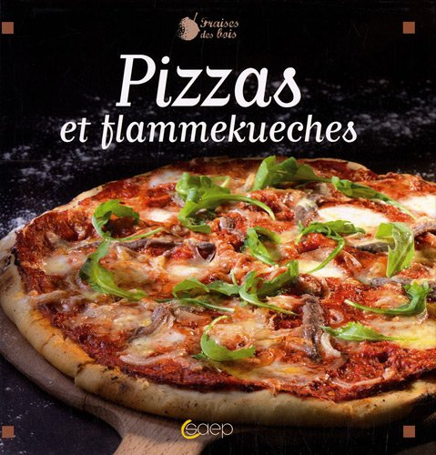 Pizzas et flammekueches en toute simplicité
