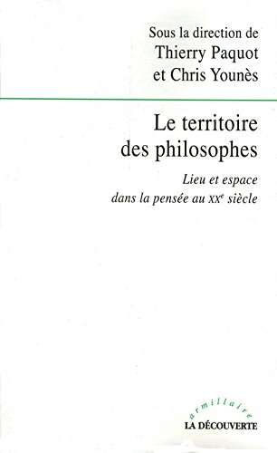 Le territoire des philosophes : lieu et espace dans la pensée au XXe siècle