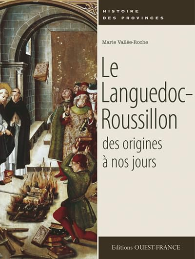 Le Languedoc-Roussillon des origines à nos jours