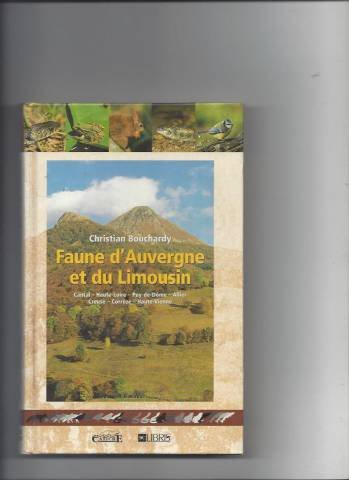 faune d'auvergne et du limousin : cantal, haute-loire, puy-de-dôme, allier, creuse, corrèze, haute-v