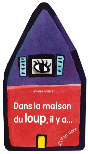 Dans la maison du loup, il y a...