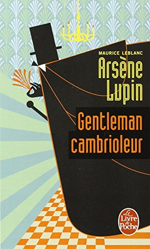 Arsène Lupin. Arsène Lupin, gentleman cambrioleur