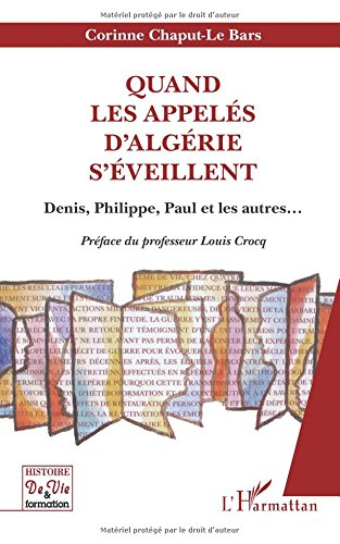 Quand les appelés d'Algérie s'éveillent : Denis, Philippe, Paul et les autres...