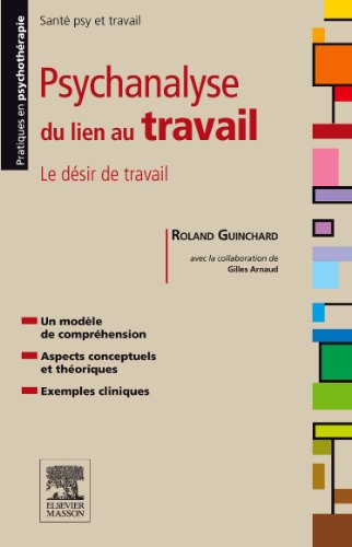 Psychanalyse du lien au travail : le désir de travail