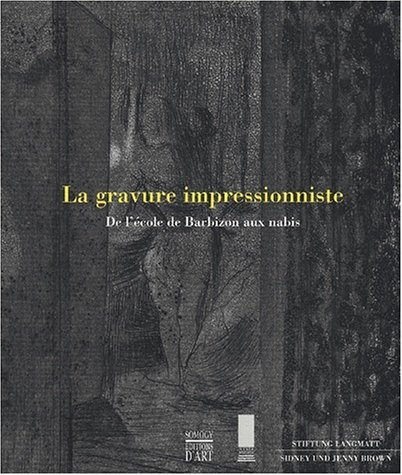 La gravure impressionniste : de l'école de Barbizon aux nabis