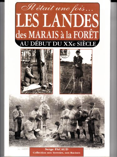 Landes: des Marais a la Foret (les)