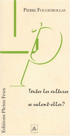 Toutes les cultures se valent-elles ?