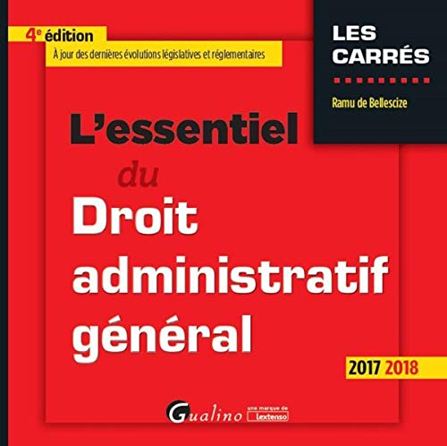 L&#039;essentiel du droit administratif général : 2017-2018
