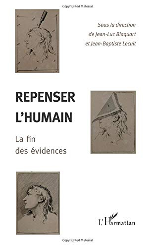 Repenser l'humain : la fin des évidences