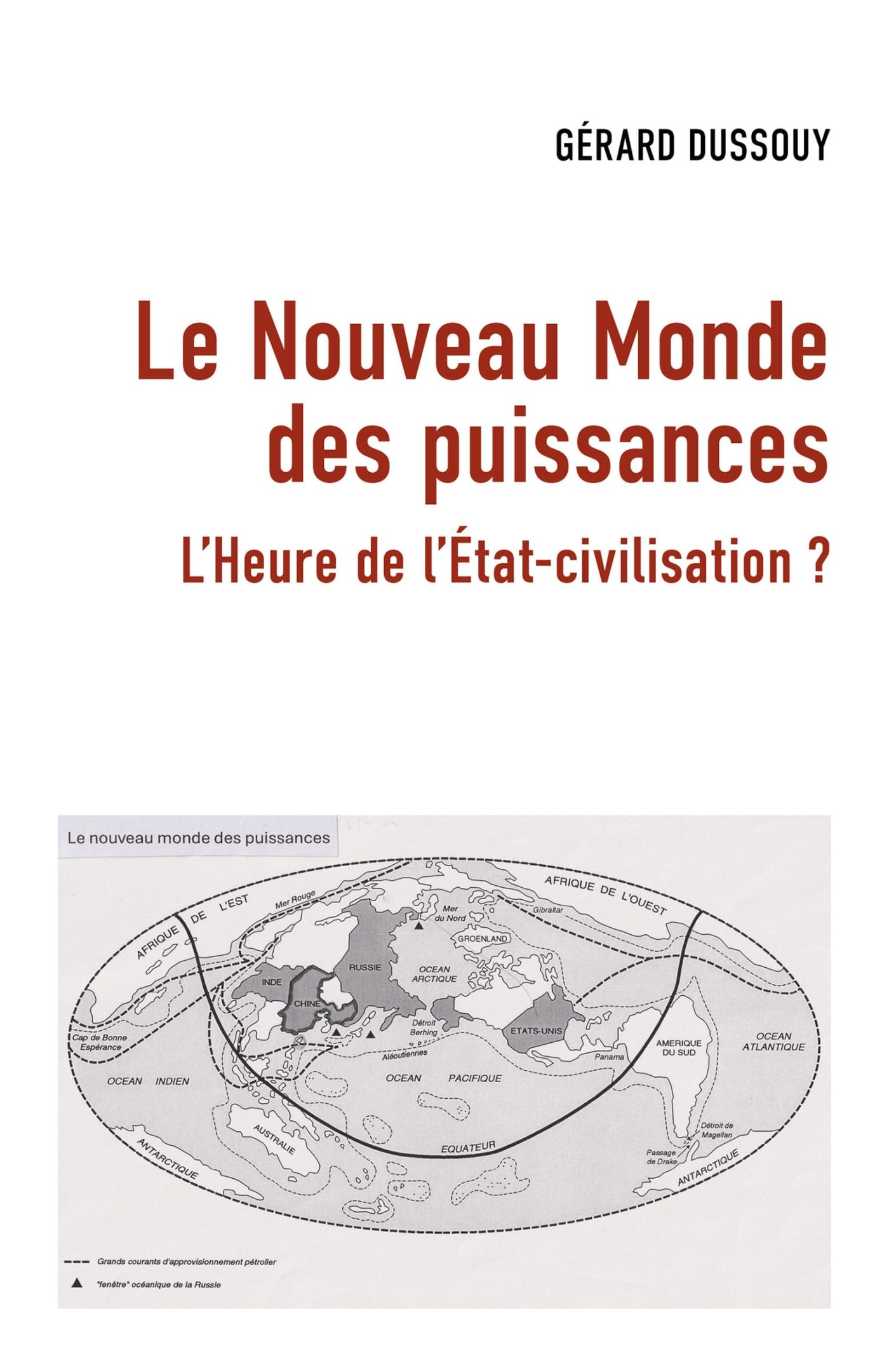 Le Nouveau Monde des puissances : L'Heure de l'Etat-civilisation ?