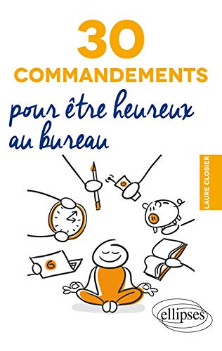 30 commandements pour être heureux au bureau