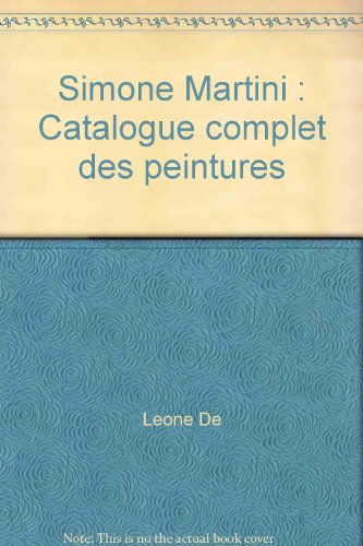 Simone Martini : catalogue complet des peintures