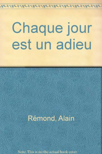 Chaque jour est un adieu : récit
