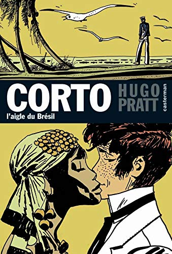 Corto. Vol. 6. L'aigle du Brésil