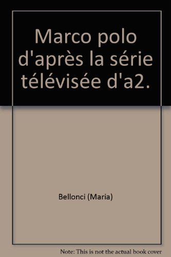 marco polo d'après la série télévisée d'a2.