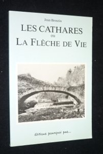les cathares ou la flèche de vie
