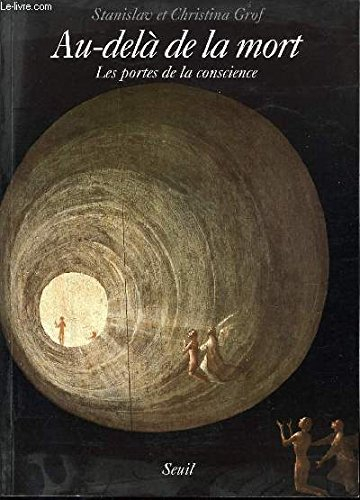Au-delà de la mort : les portes de la conscience