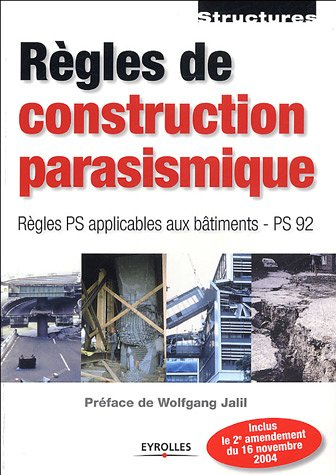 Règles de construction parasismique : règles PS applicables aux bâtiments-PS92 : normes NF P 06-013