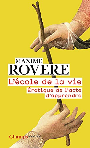 L'école de la vie : érotique de l'acte d'apprendre