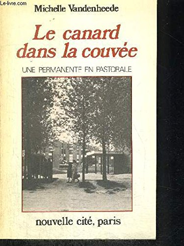 Le Canard dans la couvée : Une Permanence en pastorale