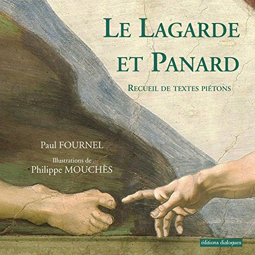 Le Lagarde et Panard : recueil de textes piétons de la littérature française de François Rabelais à 
