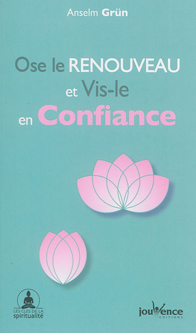 Ose le renouveau et vis-le en confiance