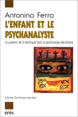 l'enfant et le psychanalyste. la question de la technique dans la psychanalyse des enfants