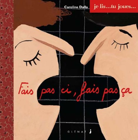 Je lis... tu joues.... Vol. 2004. Fais pas ci, fais pas ça