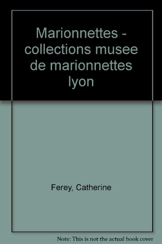 Marionnettes : collections du Musée Gadagne, Lyon
