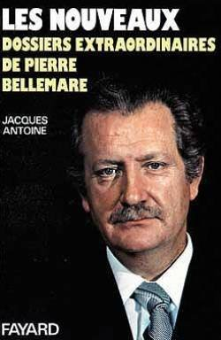 les nouveaux dossiers extraordinaires de pierre bellemare