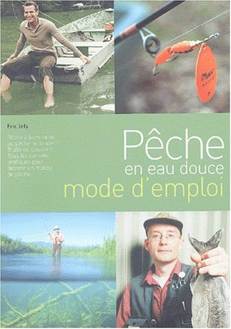 La pêche en eau douce : mode d'emploi