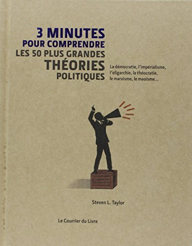 3 minutes pour comprendre les 50 plus grandes théories politiques : la démocratie, l'impérialisme, l