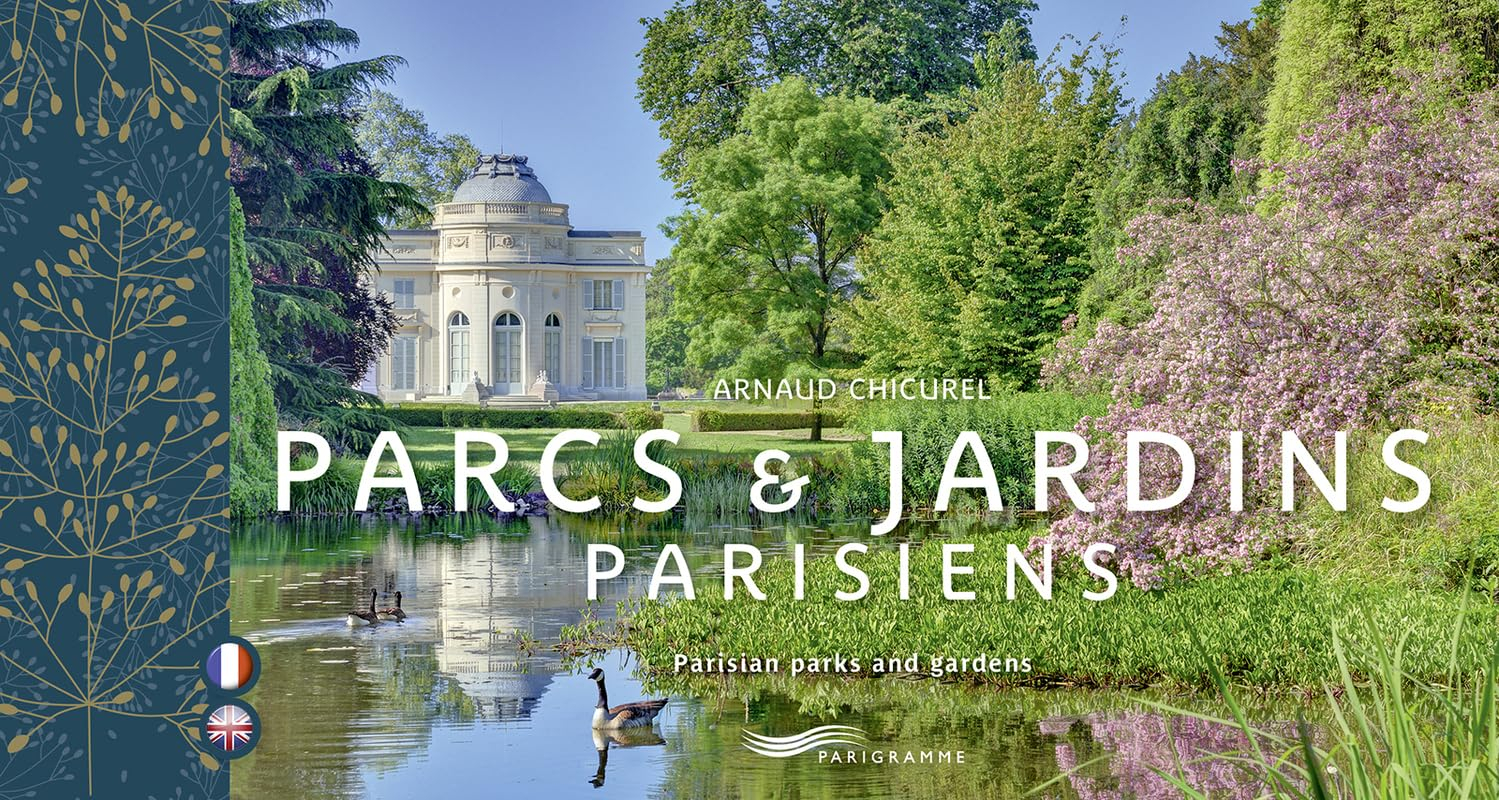 Parcs & jardins parisiens. Parisian parks and gardens