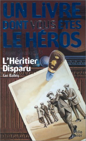 super sherlock, tome 8 : l'héritier disparu