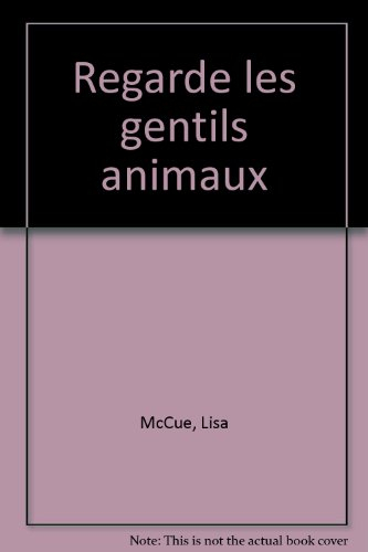 Regarde les gentils animaux