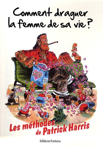 Comment draguer la femme de sa vie