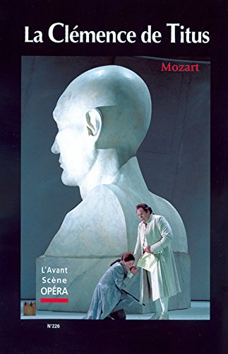 Avant-scène opéra (L'), n° 226. La clémence de Titus
