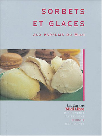 Sorbets et glaces aux parfums du midi