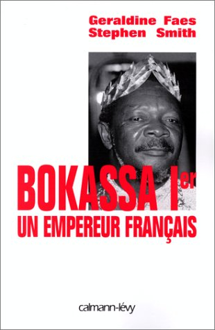 Bokassa Ier : un empereur français