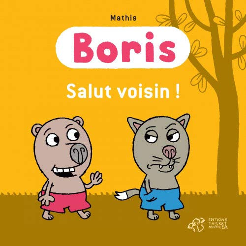 Boris. Salut voisin !