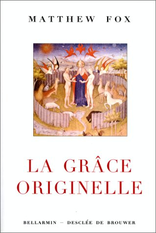 La grâce originelle : introduction à la spiritualité de la création