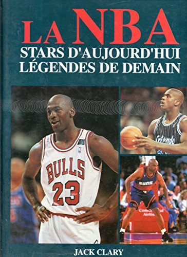 La NBA - stars d'aujourd'hui, légendes de demain