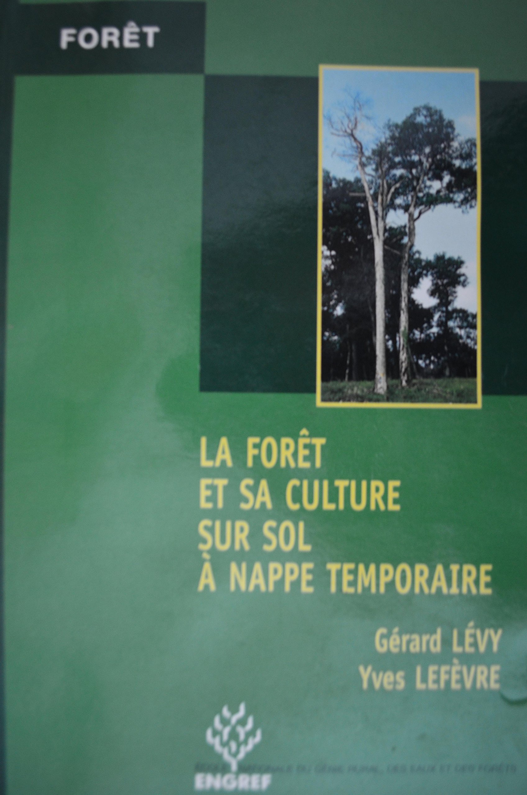 La forêt et sa culture sur sol à nappe temporaire : contraintes subies, choix des essences, interven