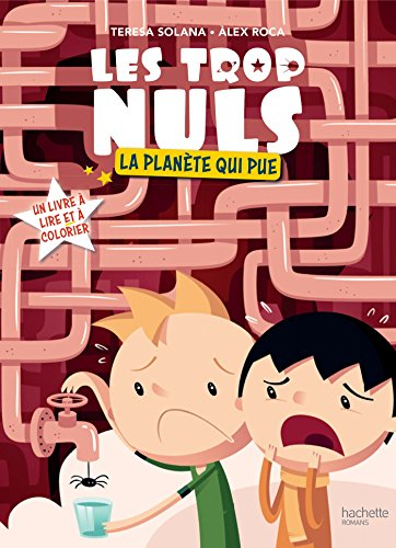 Les trop nuls. Vol. 2. La planète qui pue