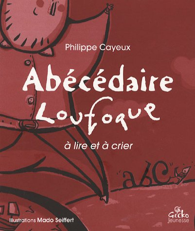 L'abécédaire loufoque : à lire et à crier