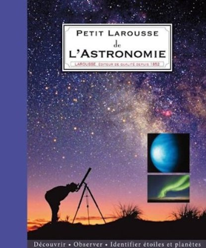Petit Larousse de l'astronomie