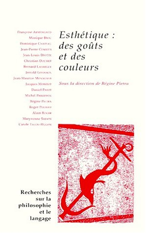 Recherches sur la philosophie et le langage, n° 20. Esthétique, des goûts et des couleurs... : actes