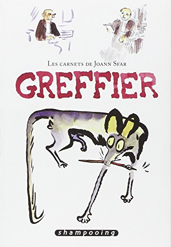 Les carnets de Joann Sfar. Greffier
